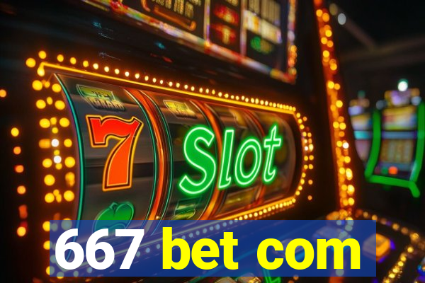 667 bet com