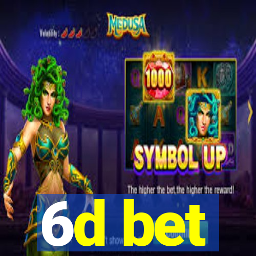 6d bet