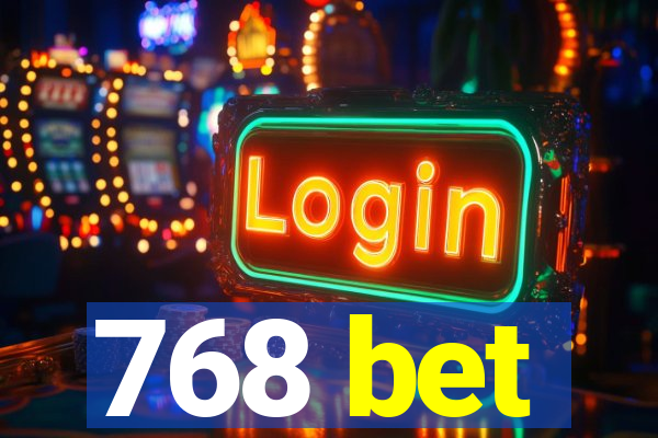 768 bet