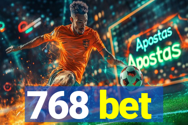 768 bet