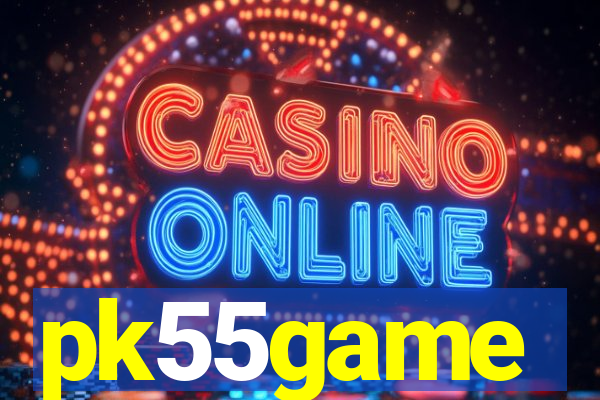 pk55game