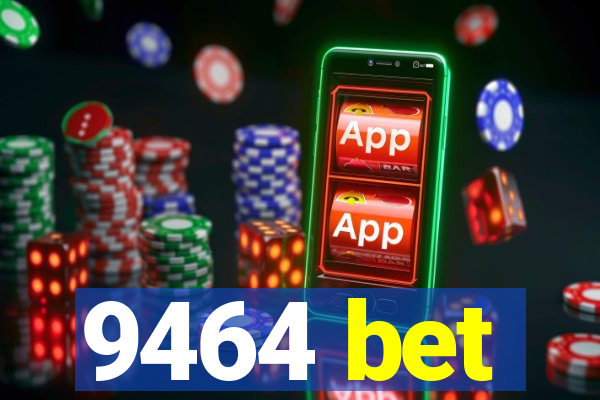 9464 bet