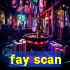 fay scan