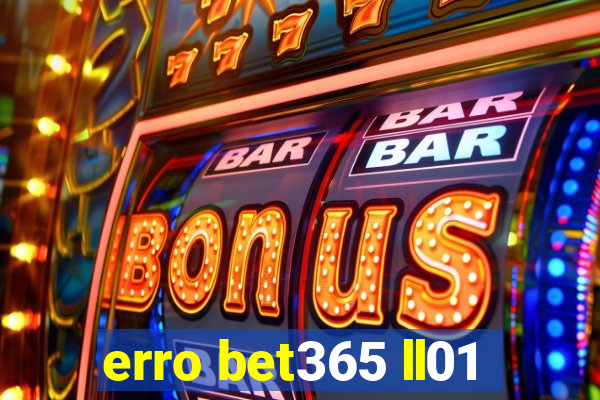 erro bet365 ll01