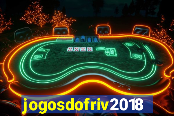 jogosdofriv2018