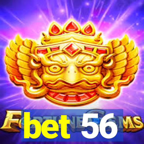 bet 56
