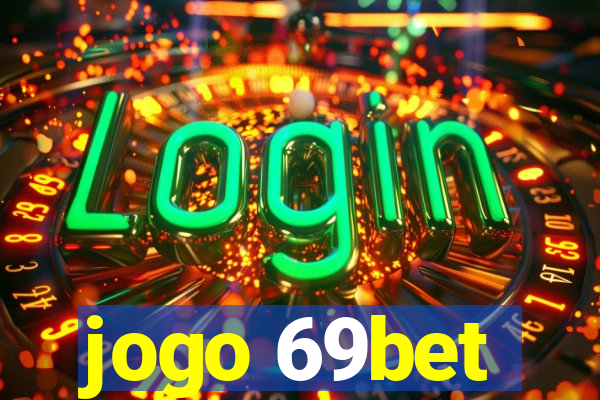 jogo 69bet