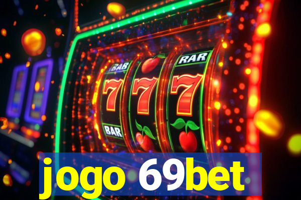 jogo 69bet