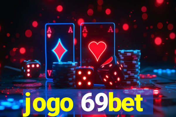 jogo 69bet