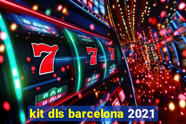 kit dls barcelona 2021