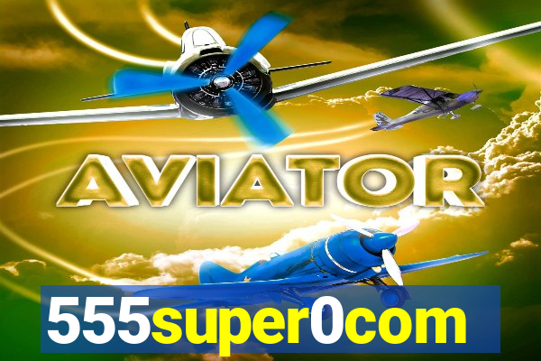 555super0com