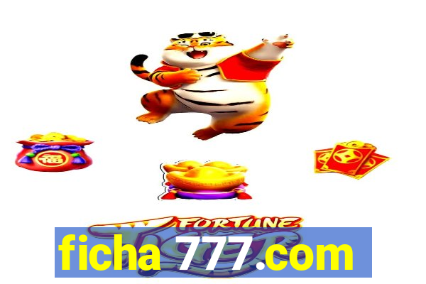 ficha 777.com