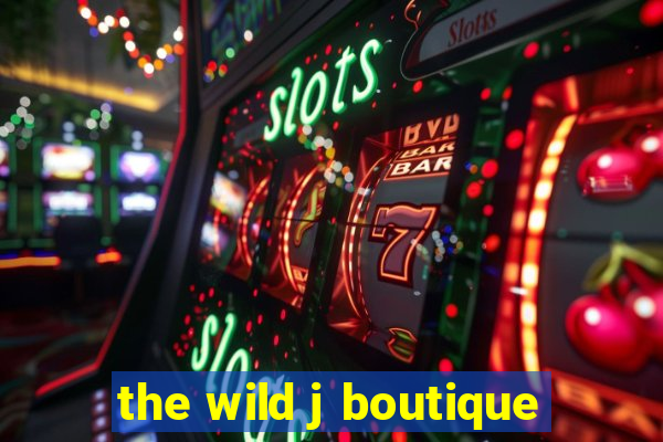 the wild j boutique
