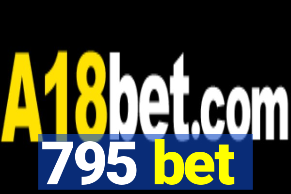 795 bet