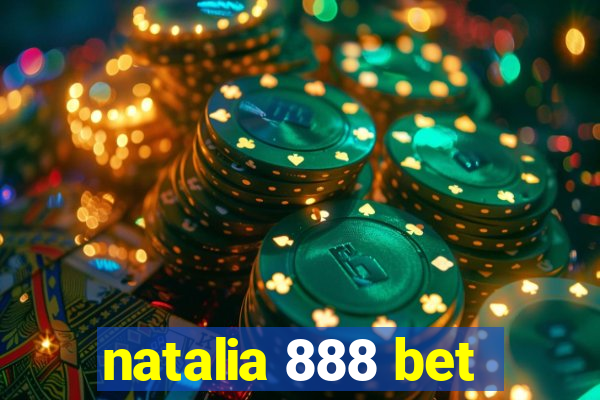 natalia 888 bet