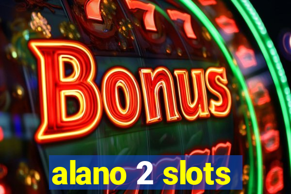 alano 2 slots