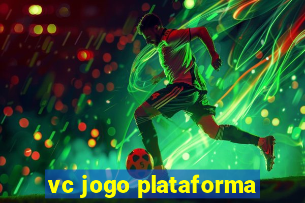 vc jogo plataforma