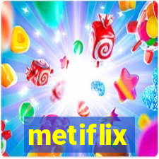 metiflix