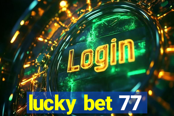 lucky bet 77