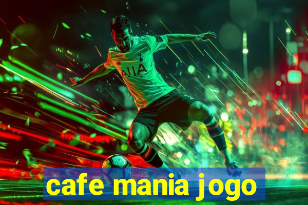 cafe mania jogo