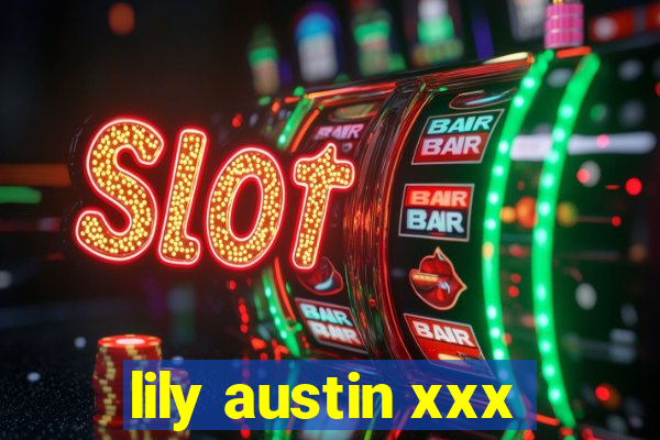 lily austin xxx