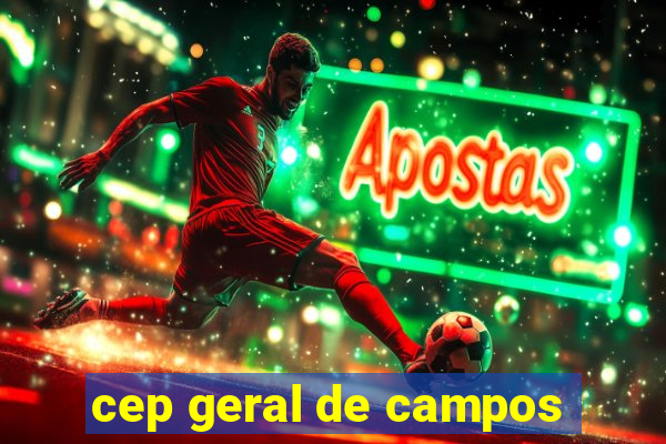 cep geral de campos