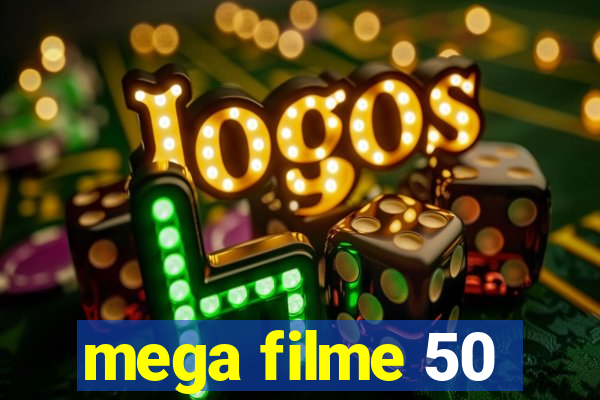 mega filme 50