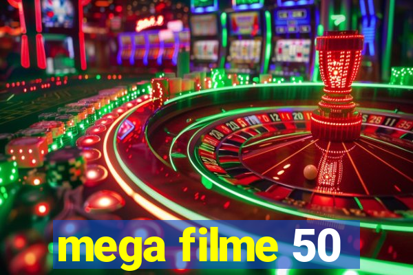 mega filme 50