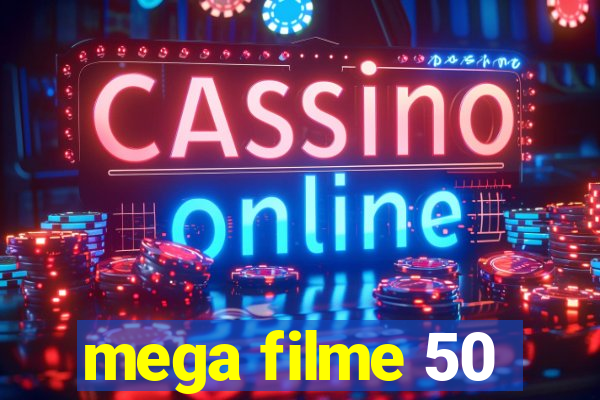 mega filme 50