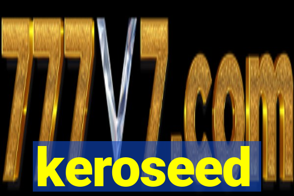 keroseed