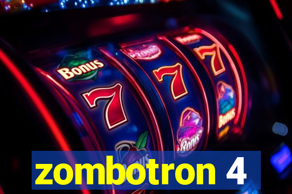 zombotron 4