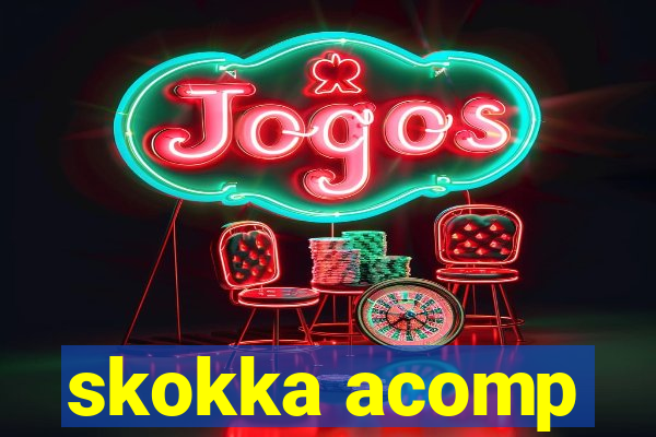 skokka acomp