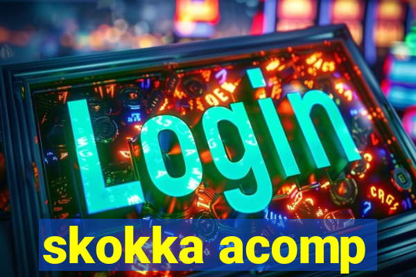 skokka acomp