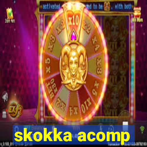 skokka acomp