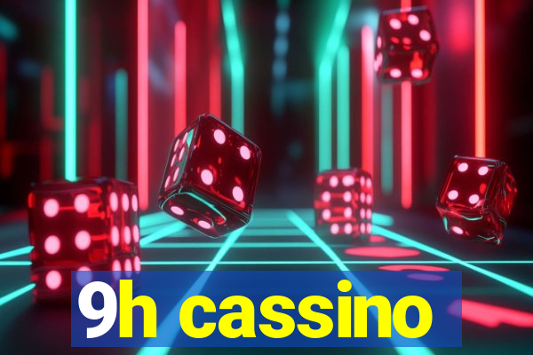 9h cassino