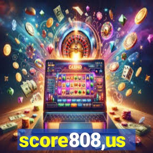 score808,us