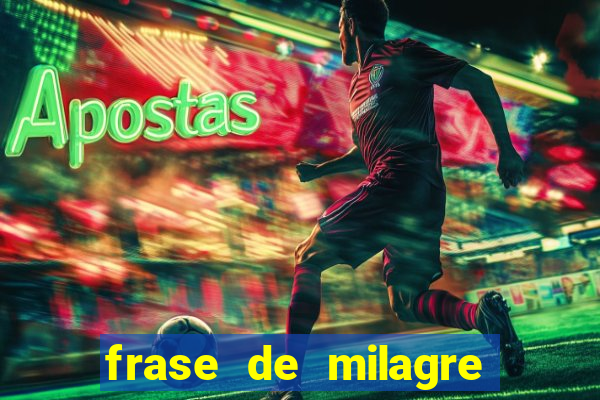 frase de milagre de deus