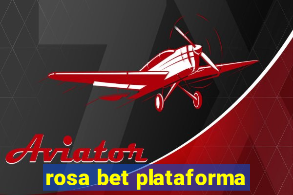 rosa bet plataforma