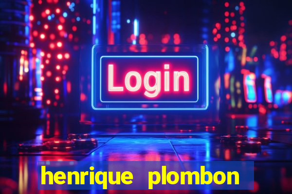 henrique plombon pinheiro fortuna