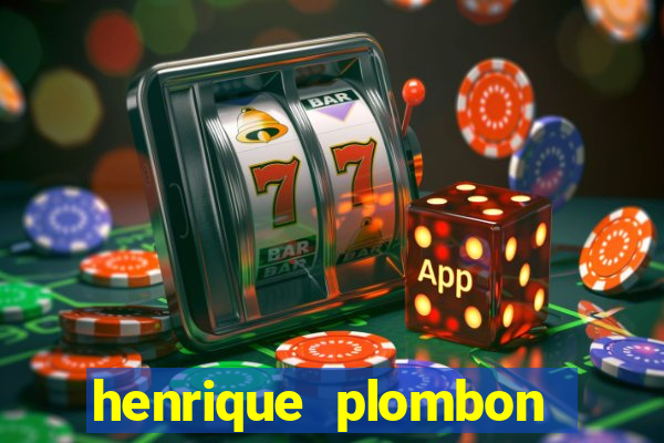 henrique plombon pinheiro fortuna