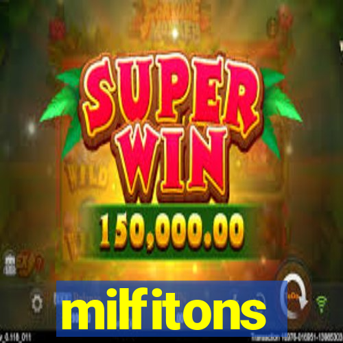 milfitons