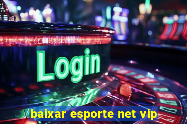 baixar esporte net vip