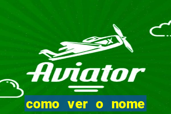 como ver o nome da rifa antes de abrir