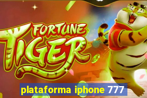 plataforma iphone 777