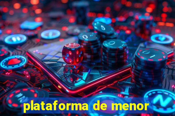 plataforma de menor