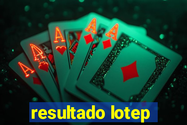 resultado lotep