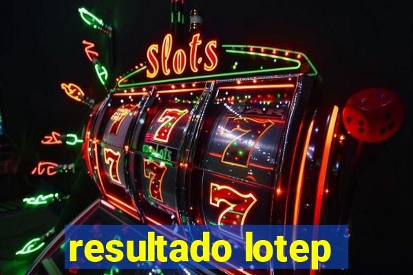 resultado lotep