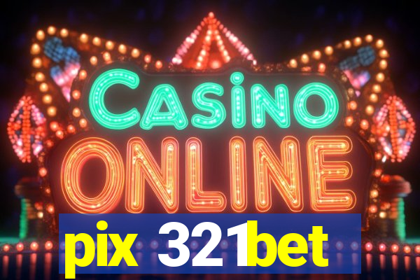 pix 321bet