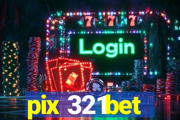 pix 321bet