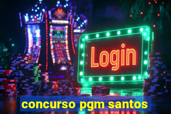 concurso pgm santos